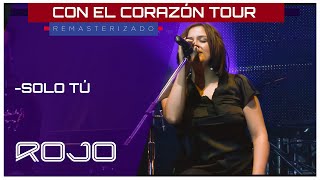 Rojo - Sólo Tú (En Vivo) | Álbum: Con El Corazón Tour [Re-masterizado]
