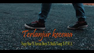 Terlanjur kecewa - Napy Star X Aretan Boys X Mafia Gang X P.W.A