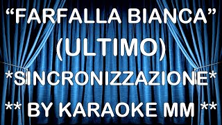 Ultimo - Farfalla Bianca KARAOKE MM