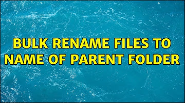 Bulk rename files to name of parent folder (2 Solutions!!)