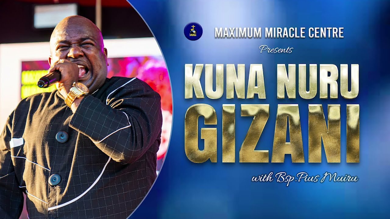 KUNA NURU GIZANI || BSP PIUS MUIRU