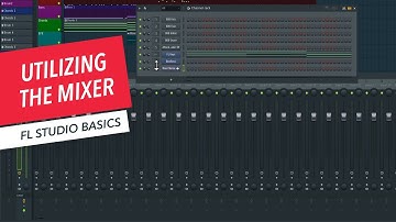 FL Studio Basics: Utilizing the Mixer | Rishabh Rajan | Berklee Online 7/26
