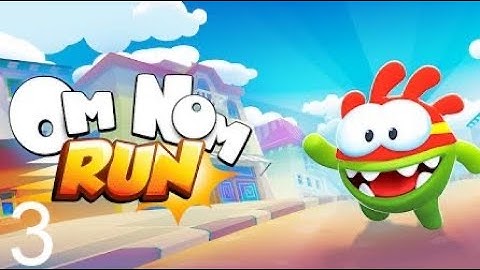 Om Nom: Run - Gameplay Walkthrough Part 3 (iOS, Android)