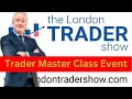 Breaking london trader show masterclass 10th march 2023