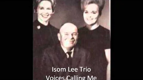 Voices Calling Me- Isom Lee Trio
