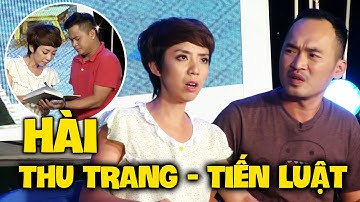 Comedy 2022 | Tuyển tập hài Thu Trang - Tiến Luật hay nhất - Phần 1 #comedy #hàikịch #sânkhấu
