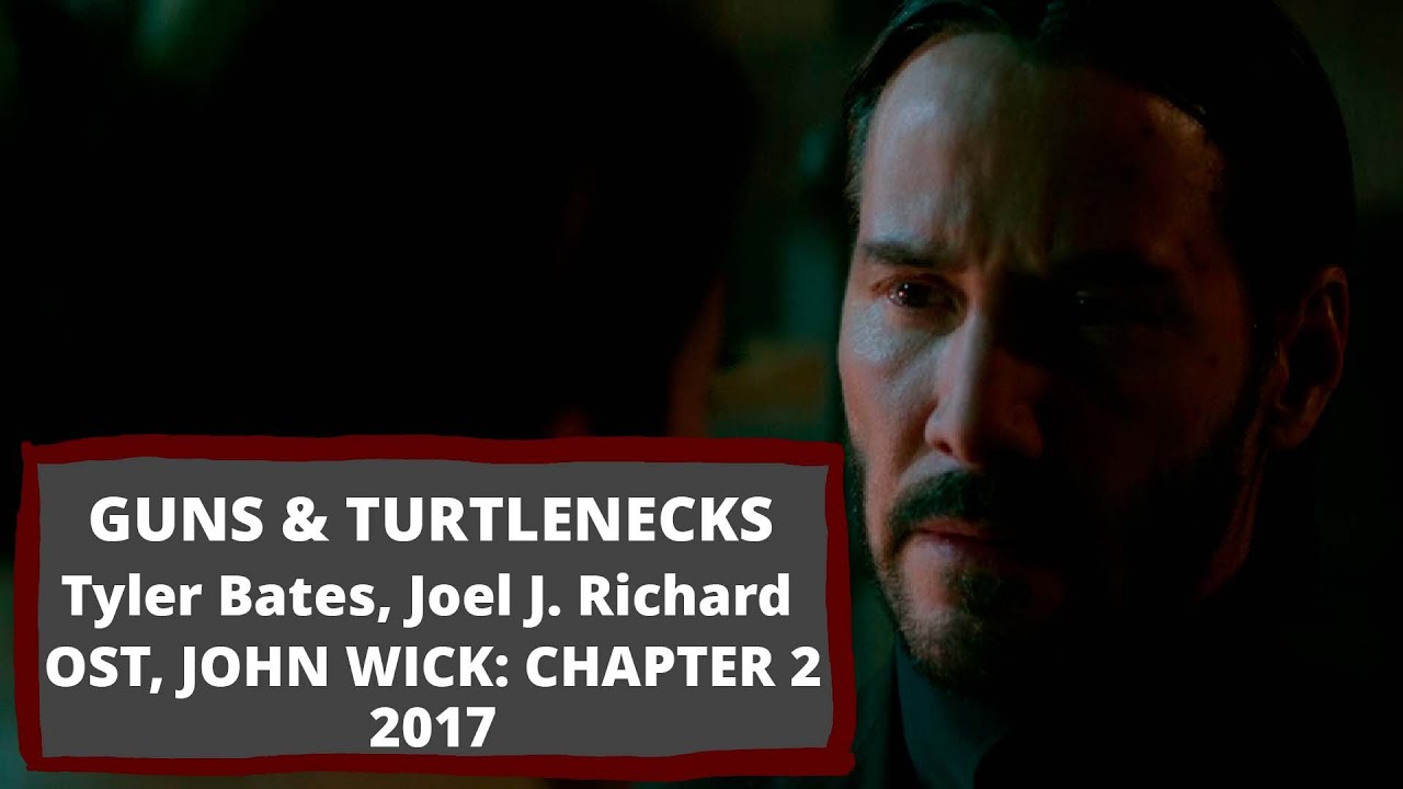 Tyler Bates, Joel J. Richard - John Wick: Chapter 2 (捍衛任務2：殺