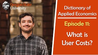 What is User Cost: The Oregon State Dictionary of Applied Economics