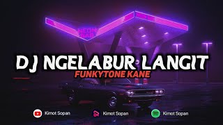 FUNKOT NGELABUR LANGIT | DJ KIMOT