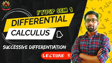 Successive Differentiation | Differential Calculus | Lecture 5 | FYUGP SEM 1 (2023 - 27 )