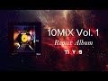 T10yob  10mix vol 1 remixes ft  alan walker imagine dragons thefatrat  many more