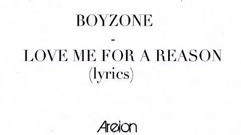 BOYZONE - LOVE ME FOR A REASON (with lyrics)