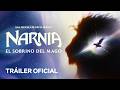 Narnia: El Sobrino del Mago - Tráiler Oficial