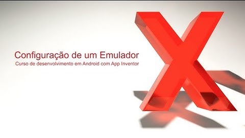 Configuração de um Emulador: Desenvolvimento Android com AppInventor | #4 | FIAP X