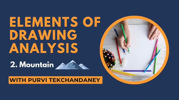 Elements of Drawing Analysis - Mountain | Purvi Tekchandaney