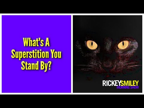 What's A Superstition You Stand By?