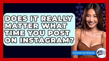 Does It Really Matter What Time You Post on Instagram? - Everyday-Networking