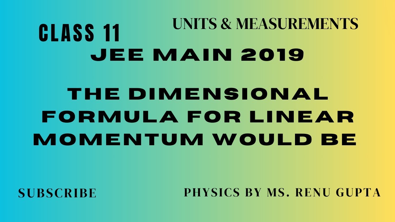 JEE Main 2019 The Dimensional Formula For Linear Momentum 1 jee-main-2019-the-dimensional-formula-for-linear-momentum-1