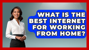 What Is The Best Internet For Working From Home? - Job Success Network