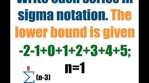 10-1 Write series In Sigma Notation 57,59 Part 3