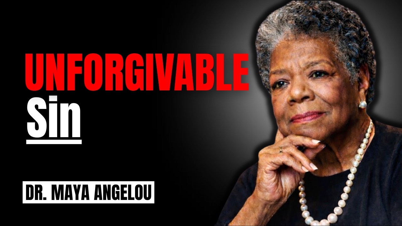 Unforgivable Sin | Maya Angelou