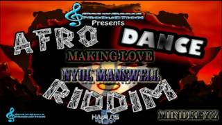 Nyol Manswell - Making Love | AfroDance Riddim | DrewBeats Production | Mindkeyz