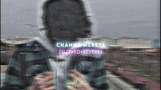 Channa Mereya[Slowed Reverb]-Arijit Singh|| ayushh_21_