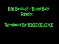 Big Brovaz - Baby Boy Remix By BIGDJLUKE