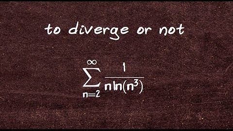 integral test sum 1 over n times log n^3