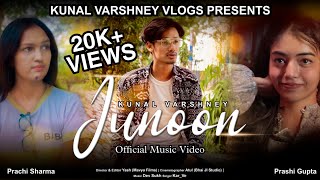 Junoon Official Music Video-Kunal Varshney