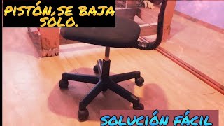 PISTÓN de silla SECRETARIAL se baja solo. ( solución )