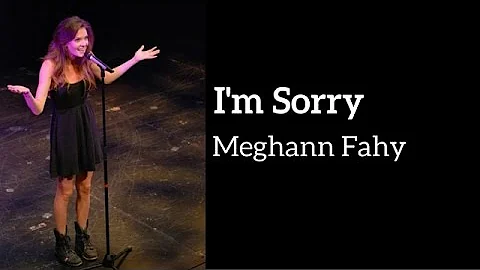 Meghann Fahy | "I'm Sorry" | Kerrigan-Lowderm...