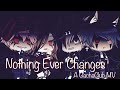 Nothing Ever Changes | GCMV | Flash Warning