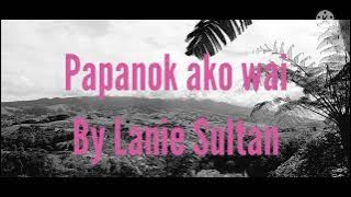 Lanie Sultan-Papanok ako wai lyrics [with english sub]