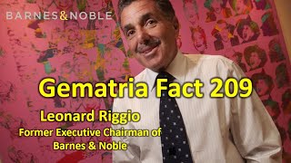 Gematria Fact 209 - Leonard Riggio (Former Executive Chairman of Barnes & Noble)