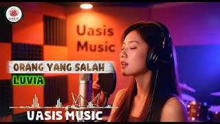 Orang Yang Salah – Luviah Band 🎧 | Cover By Uasis Sukses | Versi Paling Menyentuh 2025