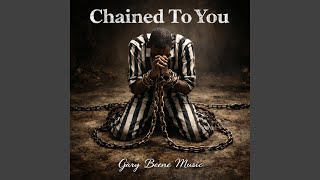 Chained To You