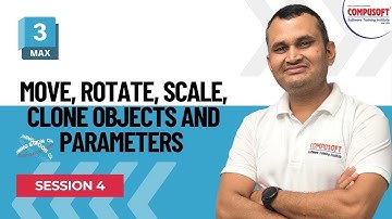 Session 4:  3ds Max Basics | Move, Rotate, Scale & Clone Objects Easily | CompusoftEducation