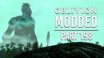 Oblivion Modded - Part 198 | The Hills are Alive