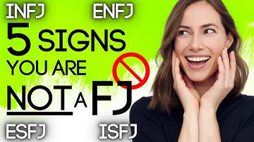 5 SIGNS you are NOT a FJ (INFJ, ENFJ, ISFJ, ESFJ) Personality Type | Fe Extraverted Feeling