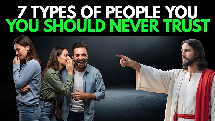 L'avvertimento di Dio: 7 tipi di persone di cui non dovresti mai fidarti | Saggezza biblica per te