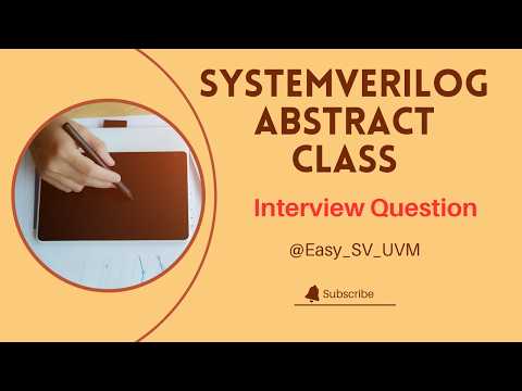 Abstract Class in SystemVerilog Explained | Virtual Class | Interview Question