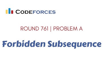 Codeforces Round #761 (Div. 2) | A . Forbidden Subsequence