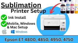 How To Setup Epson ET 4800, 4850, 4950, 4750 with Sublimation Ink - Windows & Mac OS