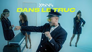 Yanns - Dans Le Truc Clip Officiel