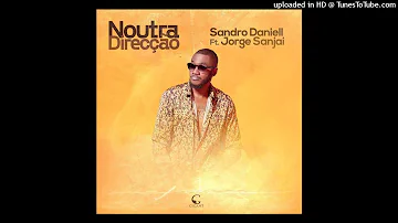 Sandro Daniell Feat. Jorge Sanjai - Noutra Direcção (Deep Music) (Áudio Official) 2021
