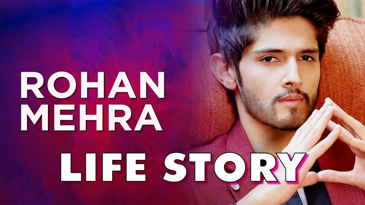 Rohan Mehra Life Story | Biography