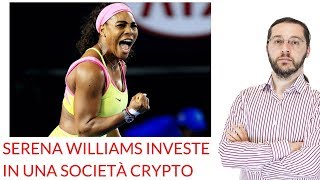Criptovalute: Serena Williams investe in una società crypto