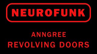 #Neurofunk | AnnGree - Revolving Doors