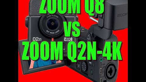 ZOOM Q8 vs ZOOM Q2N-4K (a comprehensive comparison of both camera